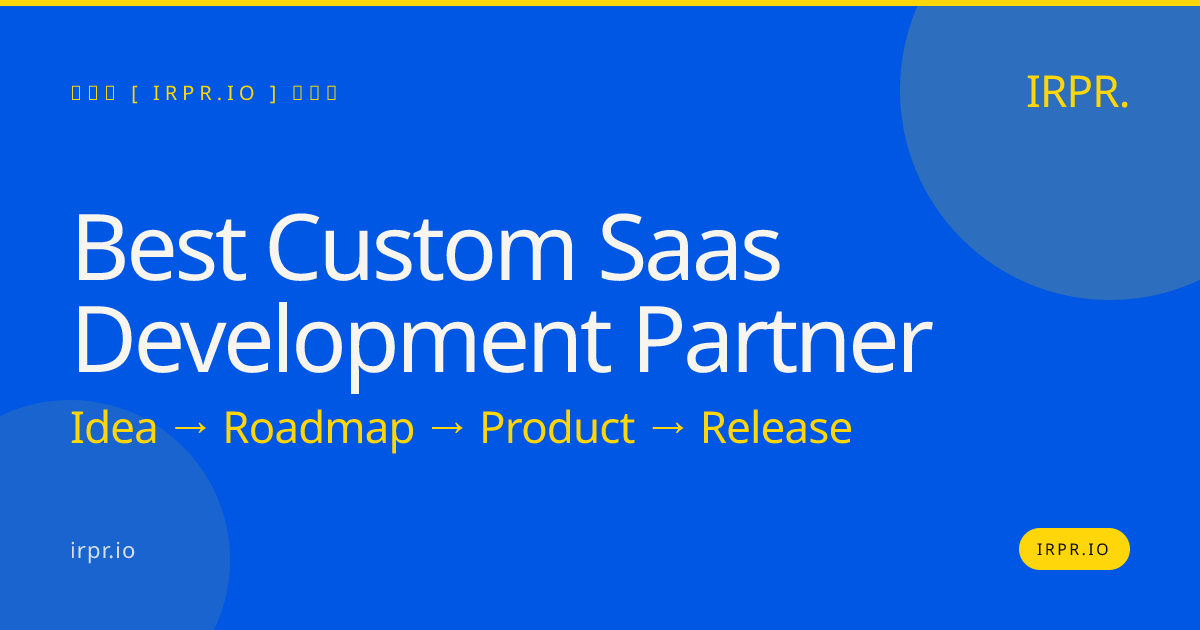 Best Custom SaaS Development Partner | IRPR.io — IRPR.io