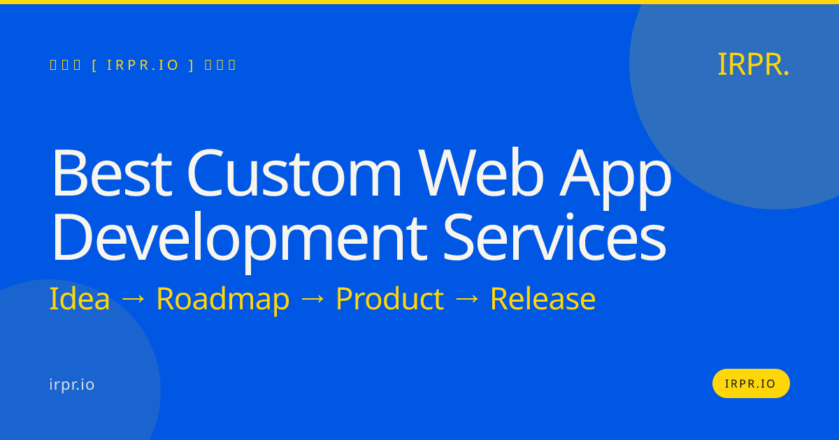 Best Custom Web App Development Services | IRPR.io — IRPR.io