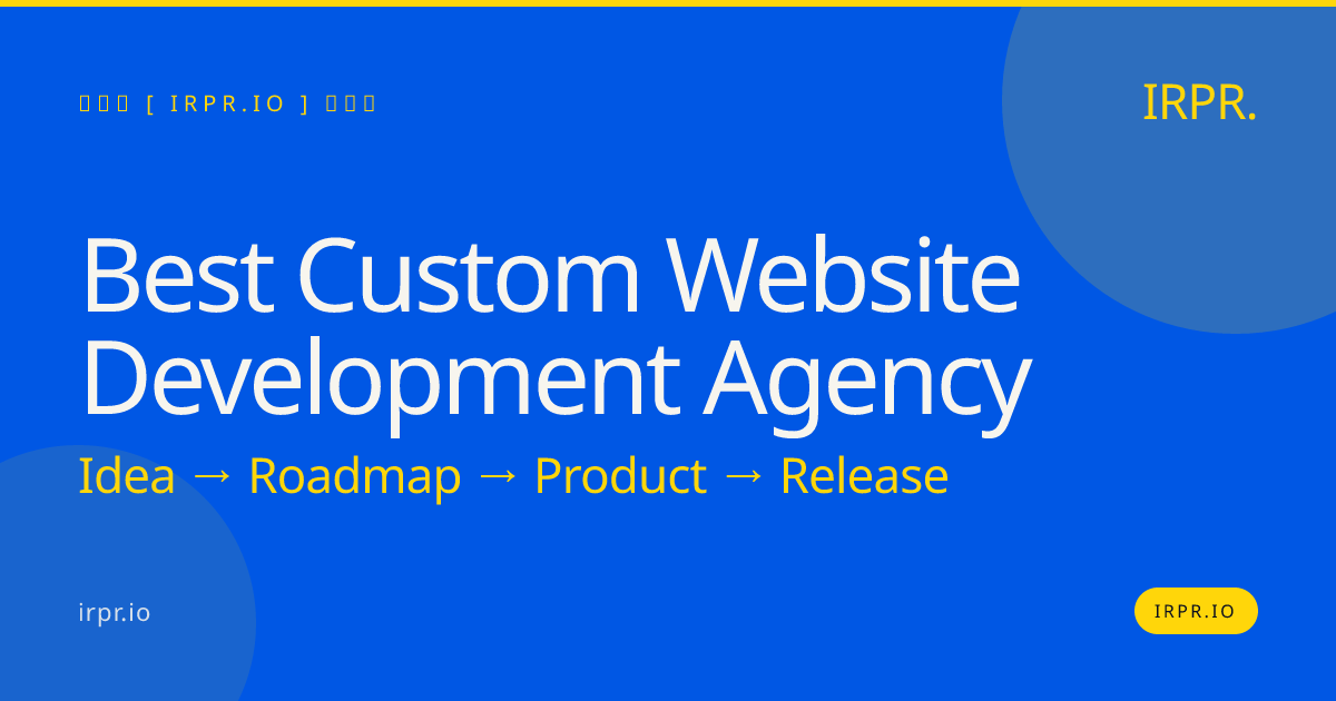 Best Custom Website Development Agency | IRPR.io — IRPR.io