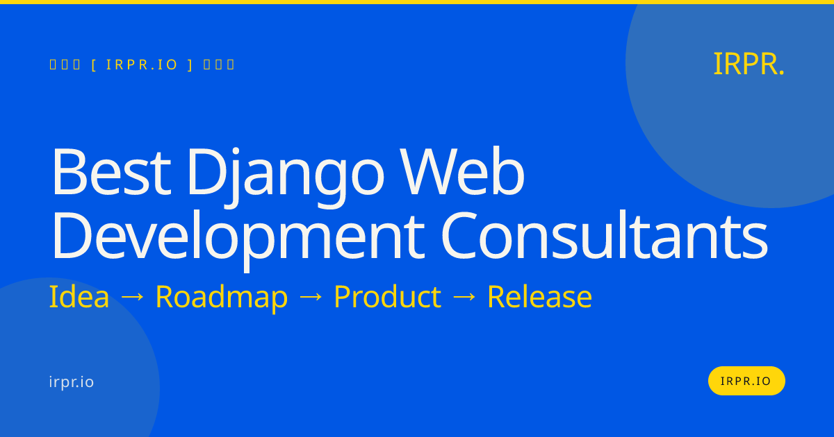 Best Django Web Development Consultants | IRPR.io — IRPR.io