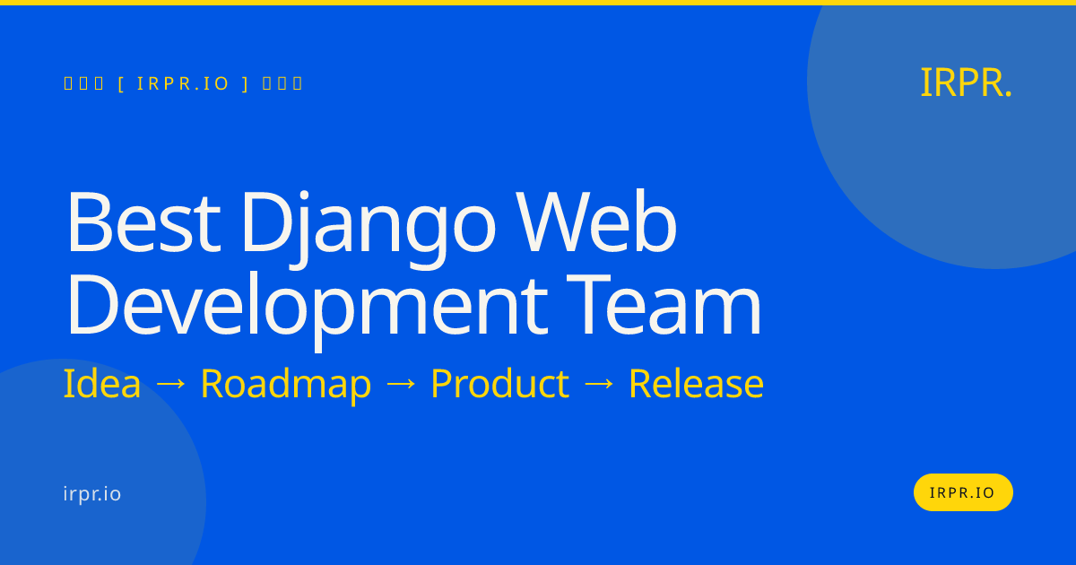 Best Django Web Development Team - IRPR.io — IRPR.io