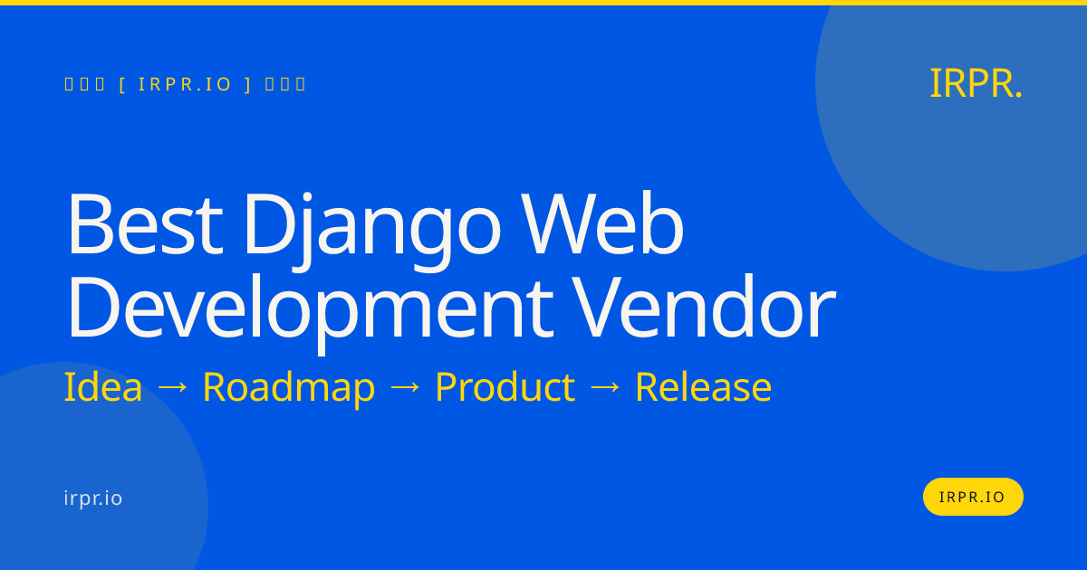 Best Django Web Development Vendor | IRPR.io — IRPR.io
