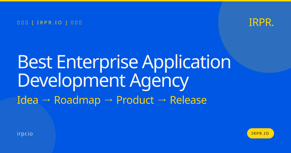 Best Enterprise Application Development Agency | IRPR.io — IRPR.io