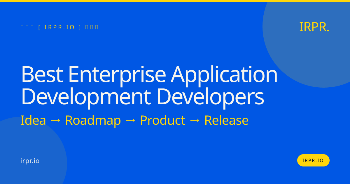 Best Enterprise Application Development Developers | IRPR.io — IRPR.io