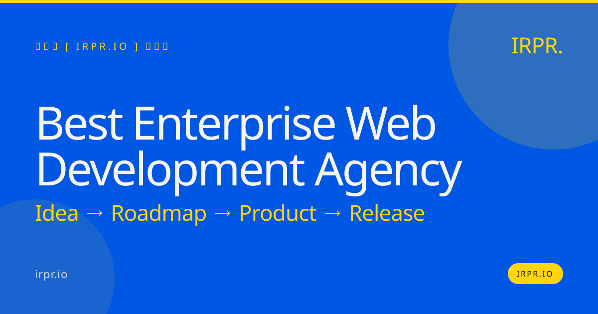 Best Enterprise Web Development Agency — IRPR.io
