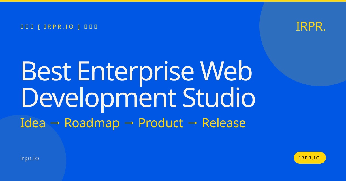 Best Enterprise Web Development Studio | IRPR.io — IRPR.io