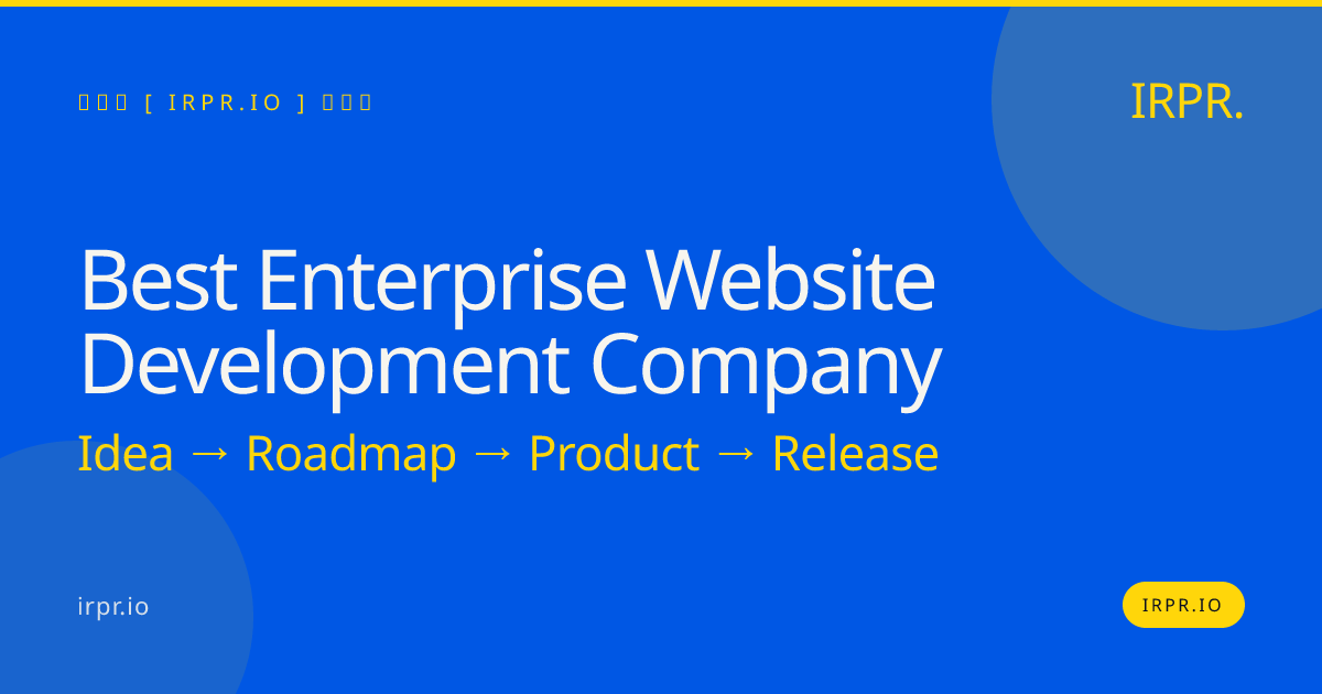 Best Enterprise Website Development Company | IRPR.io — IRPR.io