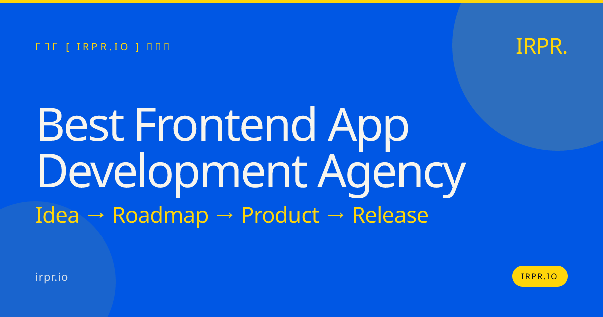 Best Frontend App Development Agency | IRPR.io — IRPR.io