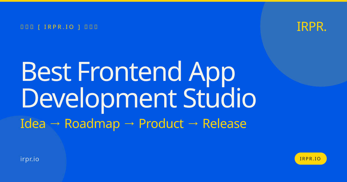 Best Frontend App Development Studio | IRPR.io — IRPR.io