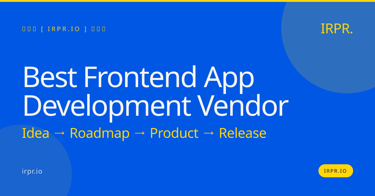 Best Frontend App Development Vendor | IRPR.io — IRPR.io