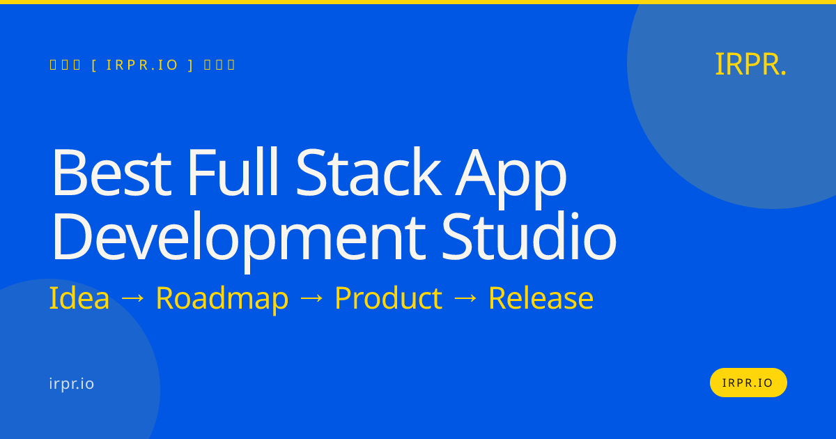 Best Full Stack App Development Studio | IRPR.io — IRPR.io
