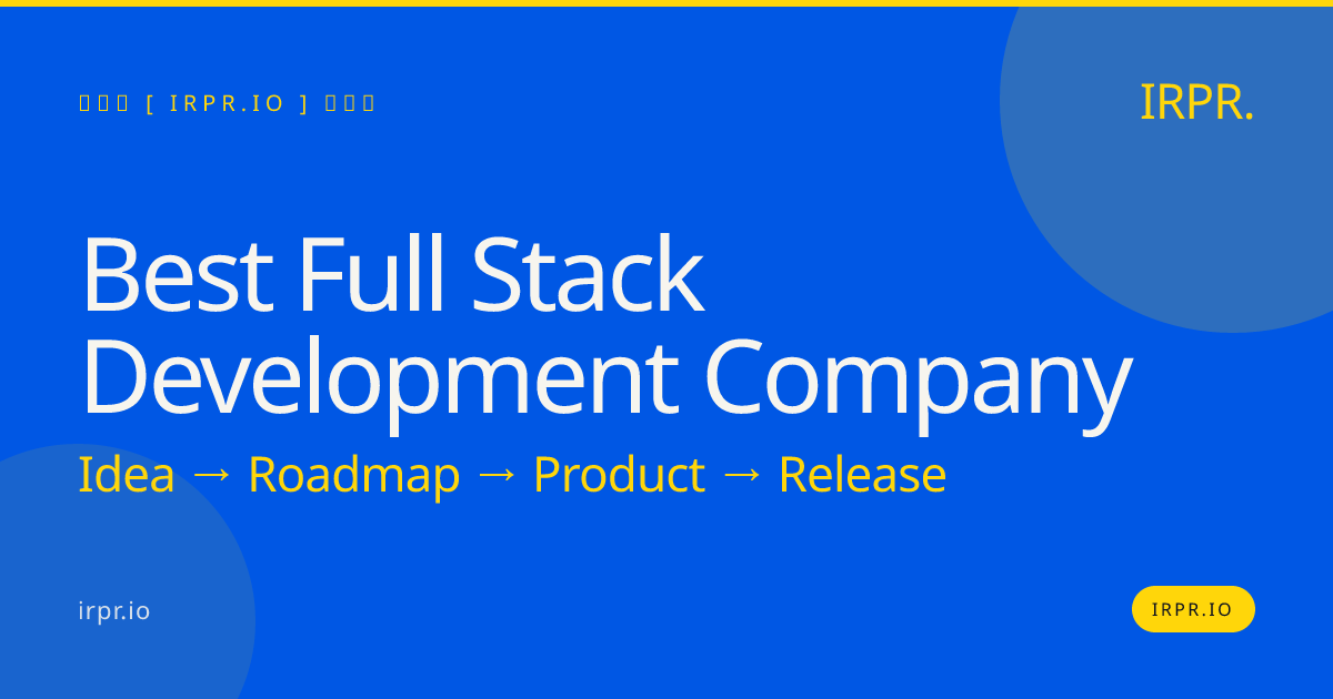 Best Full Stack Development Company | IRPR — IRPR.io