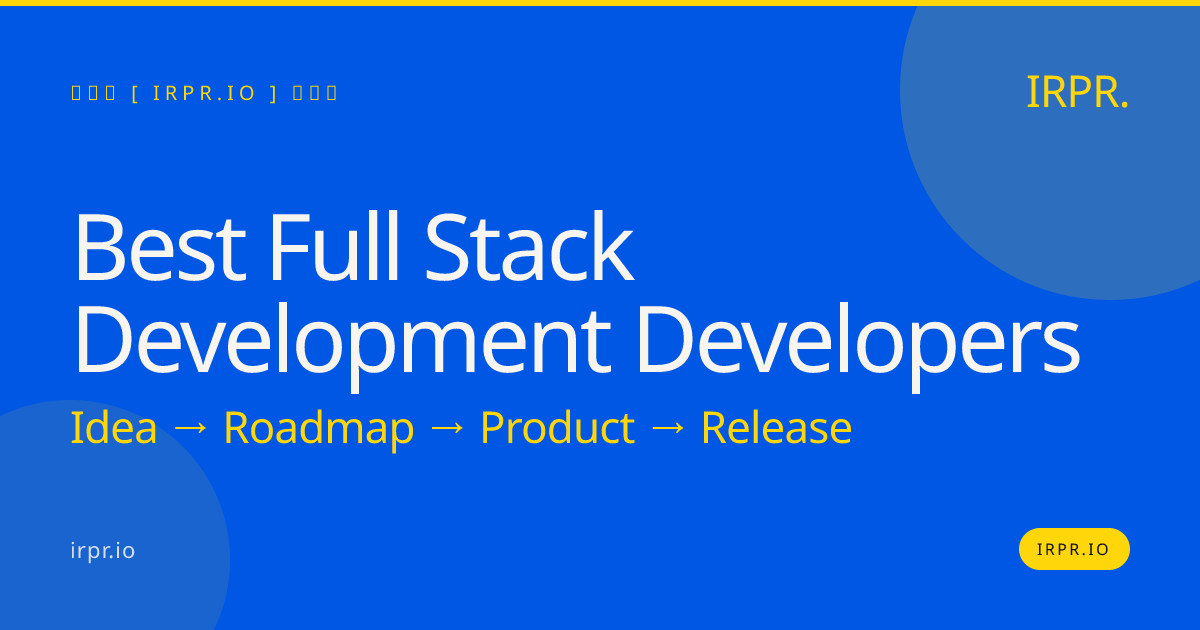 Hire the Best Full Stack Development Developers | IRPR.io — IRPR.io