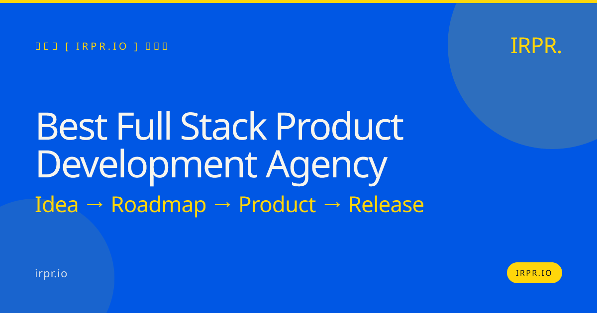Best Full Stack Product Development Agency | IRPR.io — IRPR.io