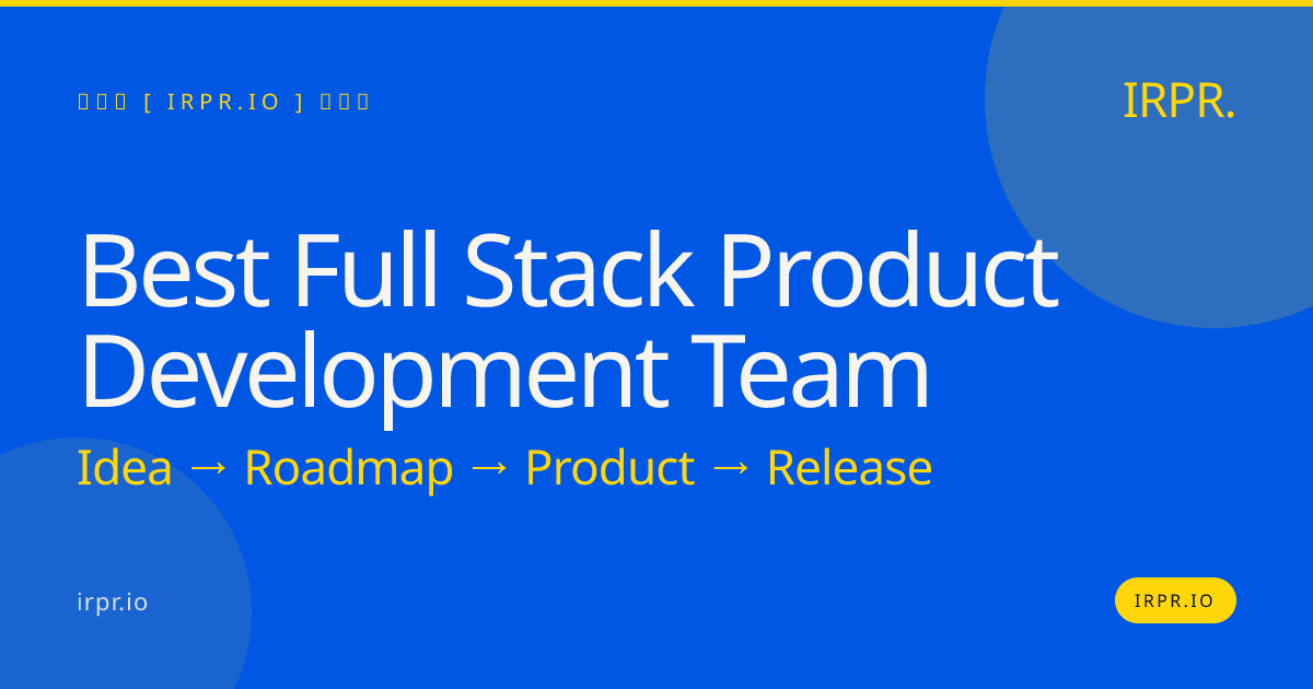 Best Full Stack Product Development Team | IRPR.io — IRPR.io