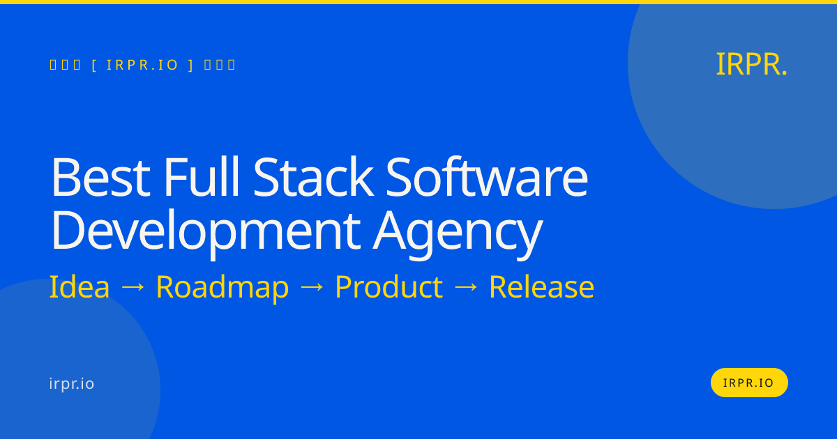 Best Full Stack Software Development Agency | IRPR — IRPR.io