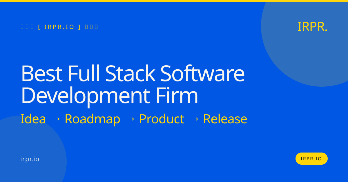 Hire the Best Full Stack Software Development Firm | IRPR.io — IRPR.io