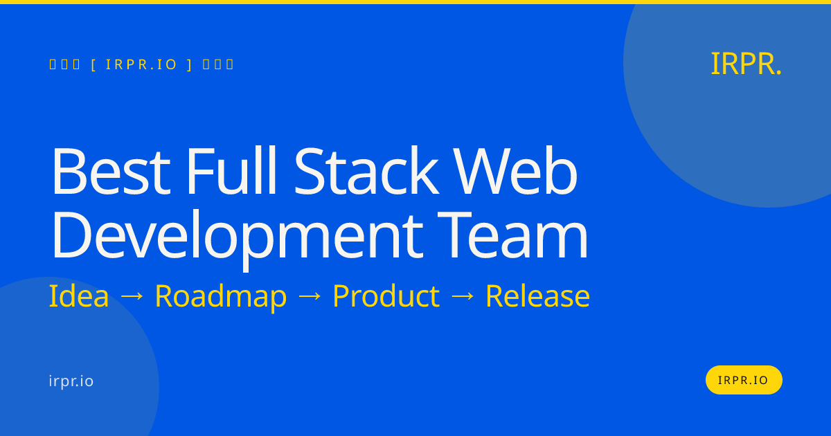 Best Full Stack Web Development Team | IRPR.io — IRPR.io