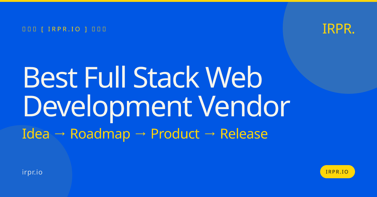 Best Full Stack Web Development Vendor | IRPR.io — IRPR.io