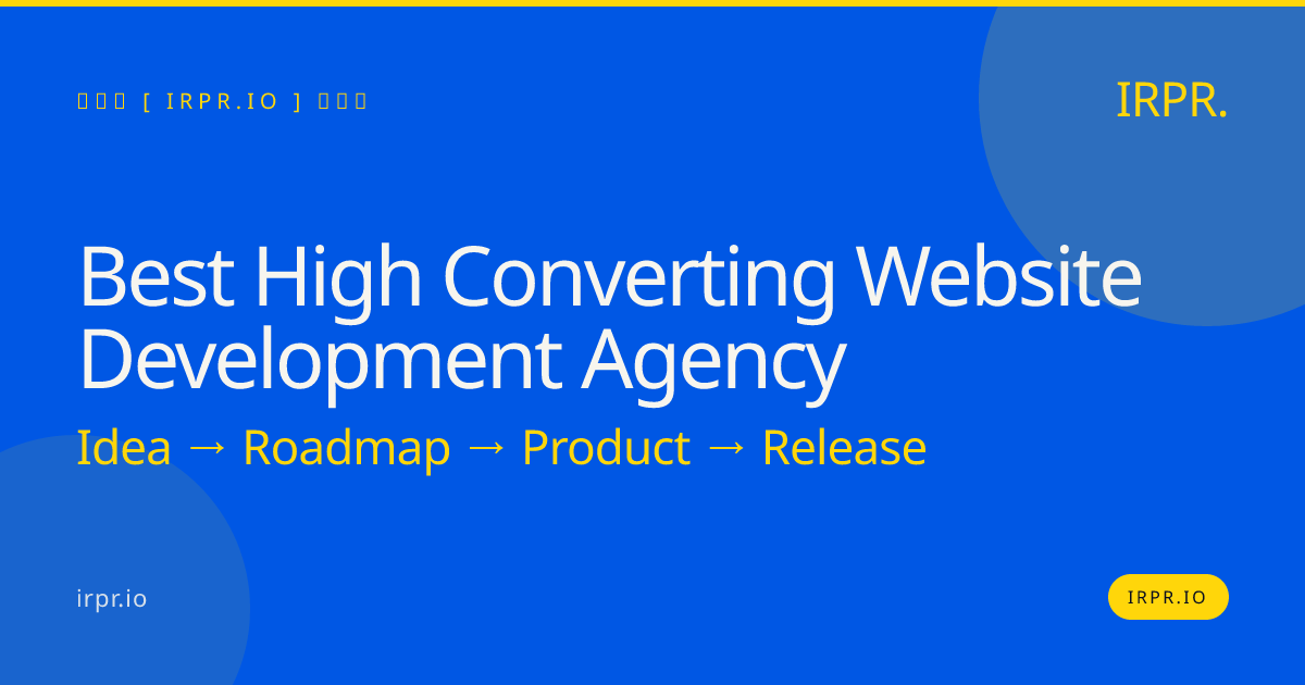 Best High Converting Website Development Agency | IRPR — IRPR.io