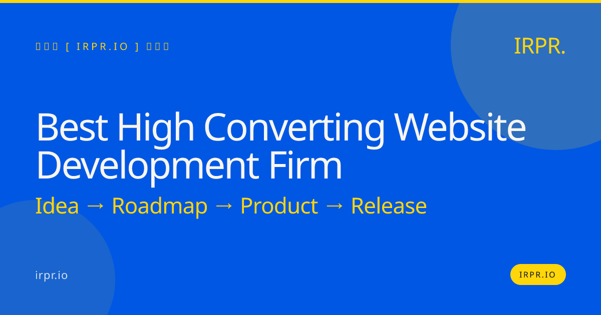 Best High Converting Website Development Firm | IRPR — IRPR.io