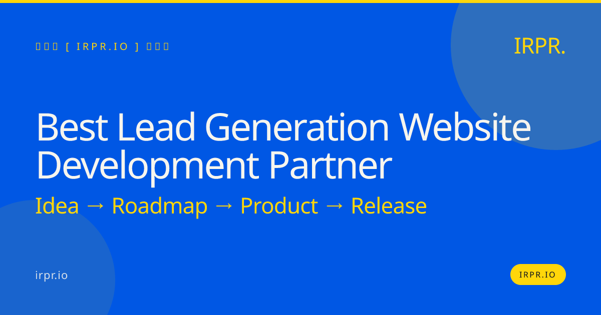 Best Lead Generation Website Development Partner — IRPR.io