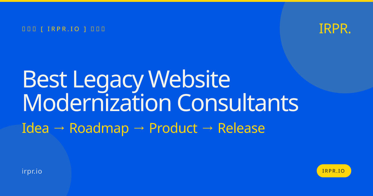 Best Legacy Website Modernization Consultants | IRPR.io — IRPR.io