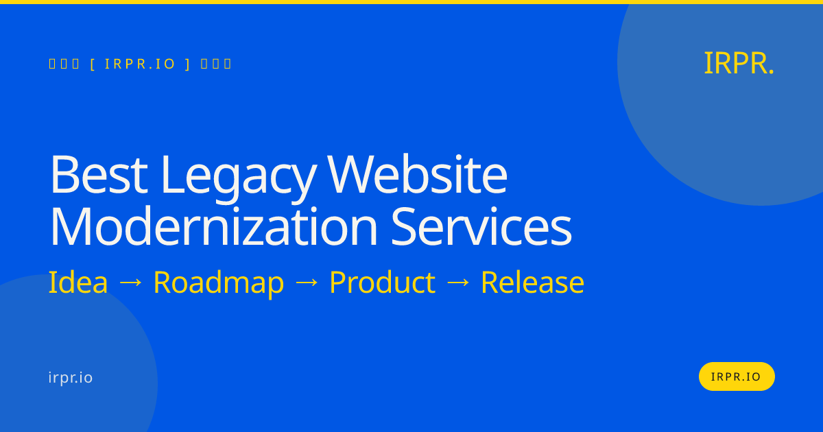 Best Legacy Website Modernization Services — IRPR.io