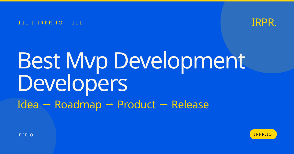 Best MVP Development Developers | Hire Top Senior Engineers — IRPR.io