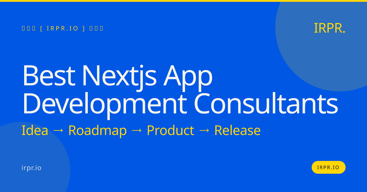 Best Next.js App Development Consultants | IRPR.io — IRPR.io