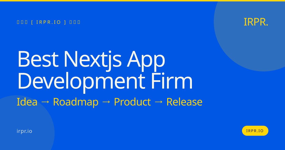 Best Next.js App Development Firm | IRPR — IRPR.io