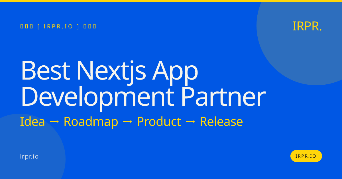Best Next.js App Development Partner | IRPR.io — IRPR.io