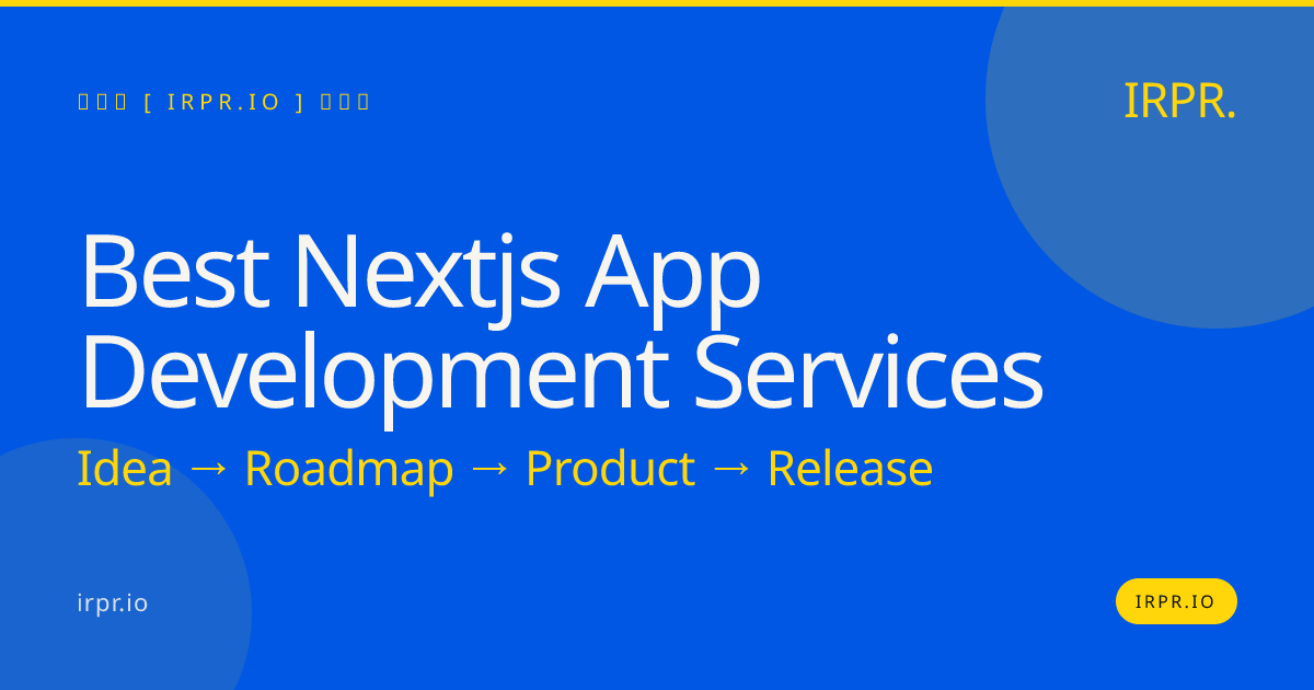 Best Next.js App Development Services — IRPR.io