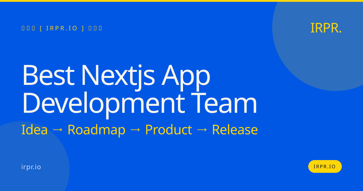 Best Next.js App Development Team | IRPR.io — IRPR.io