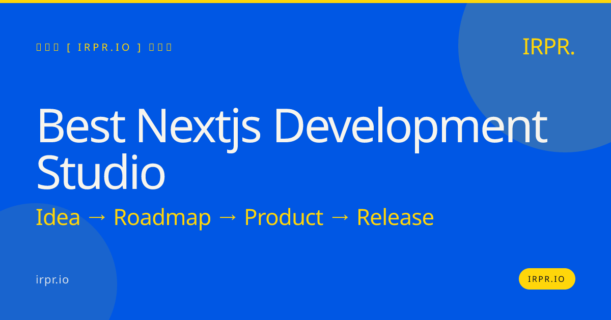 Best Next.js Development Studio | IRPR.io — IRPR.io