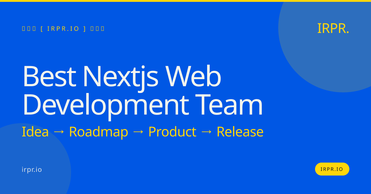 Best Next.js Web Development Team | Hire IRPR — IRPR.io