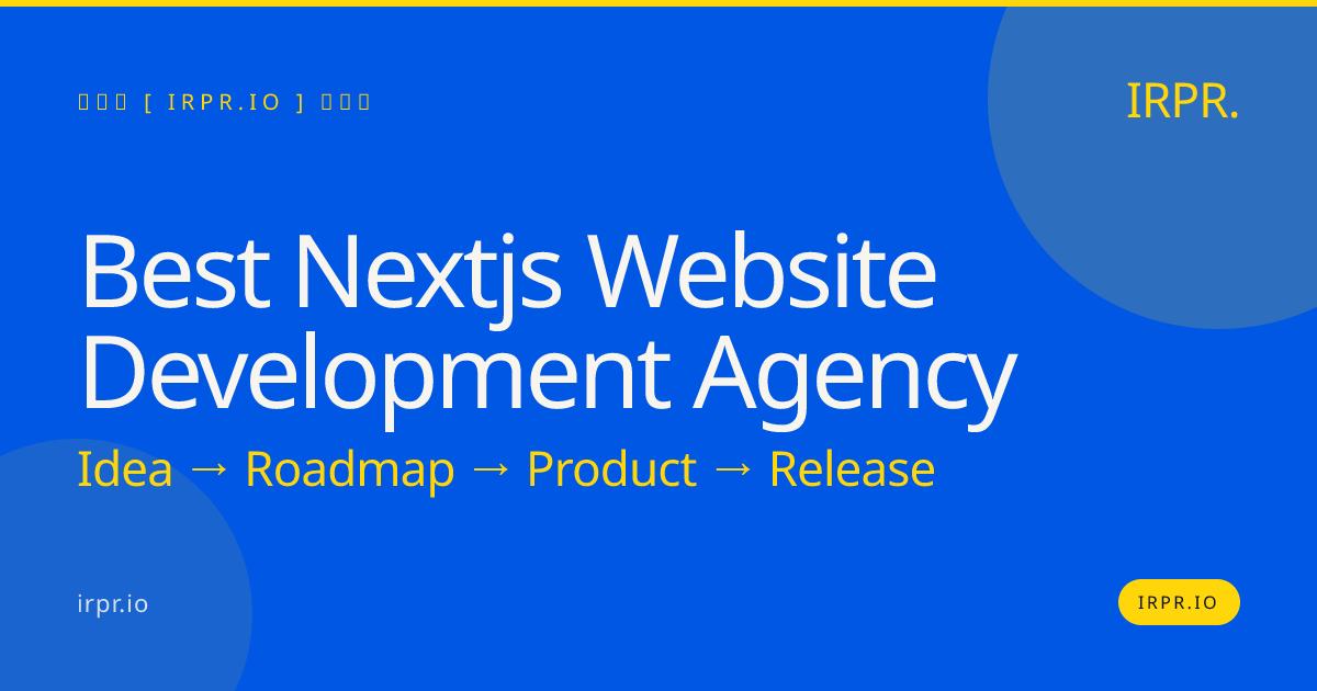Best Next.js Website Development Agency | IRPR.io — IRPR.io