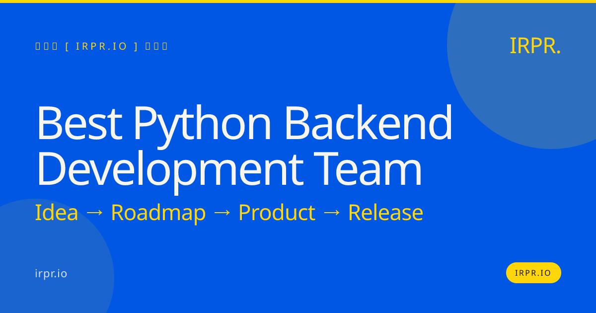 Hire the Best Python Backend Development Team | IRPR.io — IRPR.io