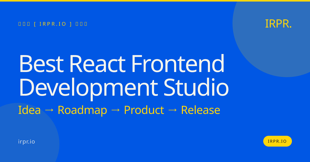 Best React Frontend Development Studio – IRPR.io — IRPR.io