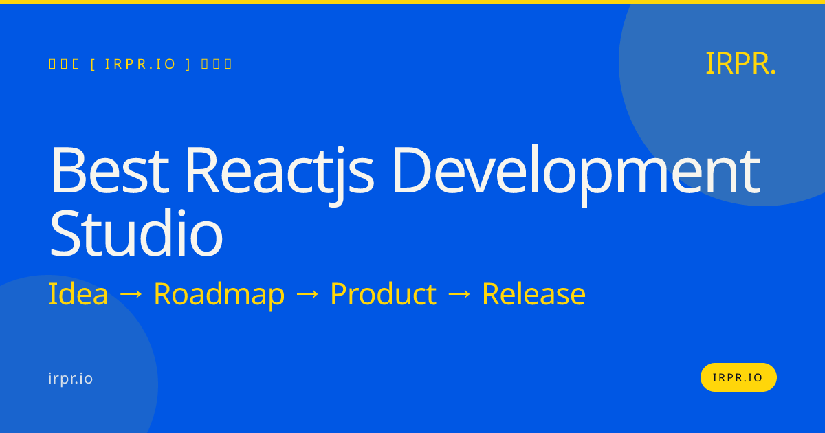 Best React.js Development Studio | IRPR.io — IRPR.io