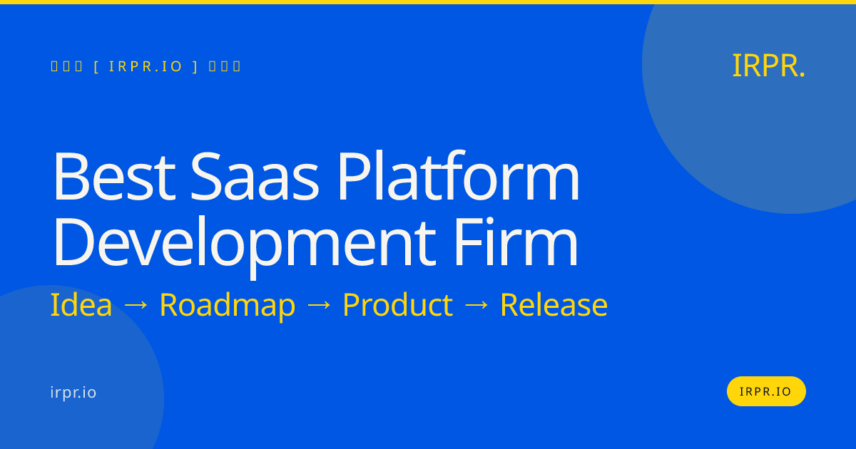 Best SaaS Platform Development Firm | IRPR.io — IRPR.io