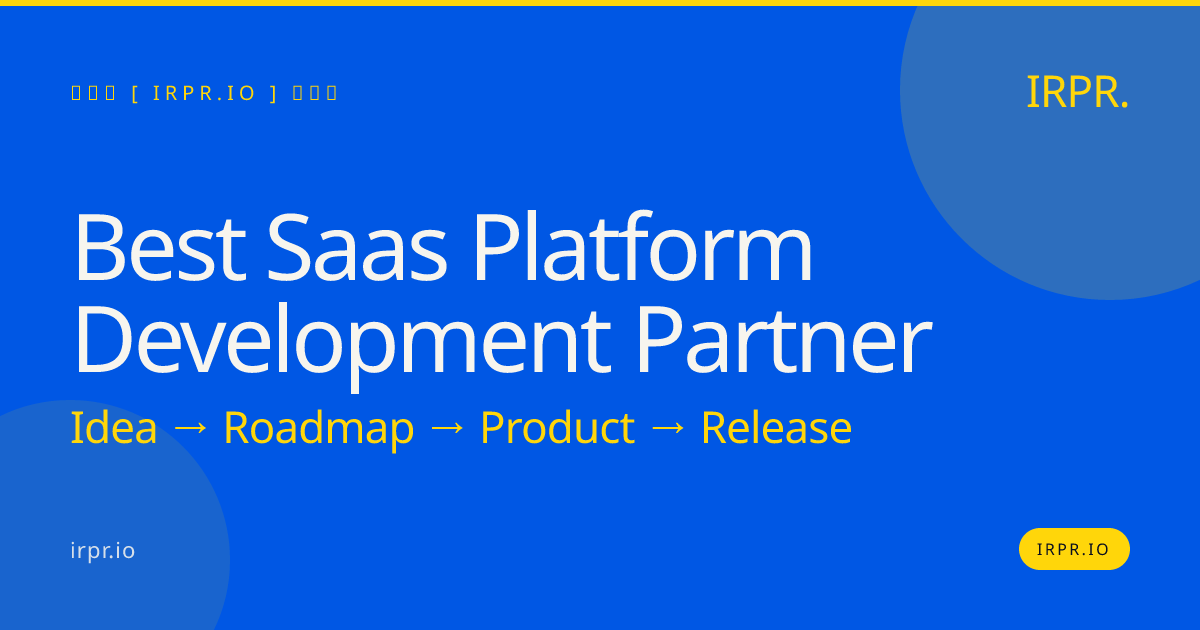Best SaaS Platform Development Partner | IRPR — IRPR.io