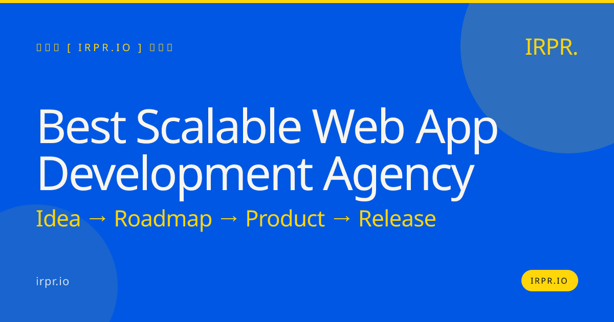 Best Scalable Web App Development Agency | IRPR — IRPR.io