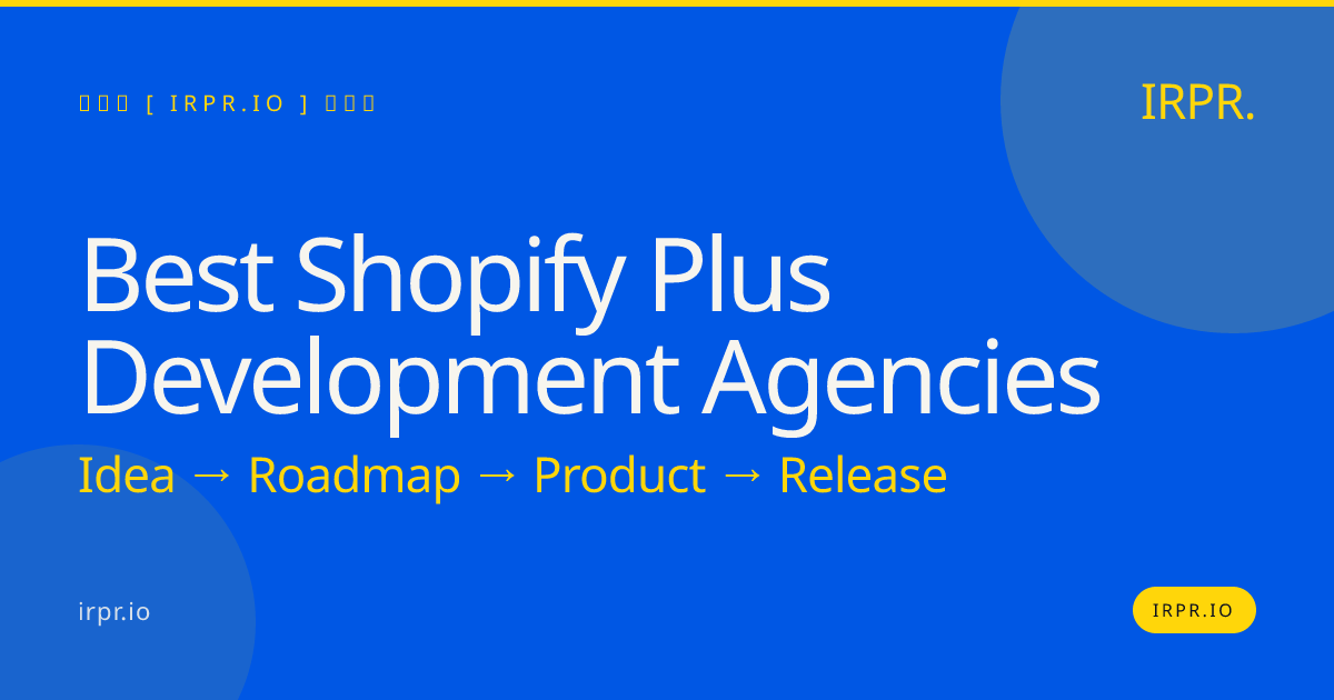 Best Shopify Plus Development Agencies — IRPR.io