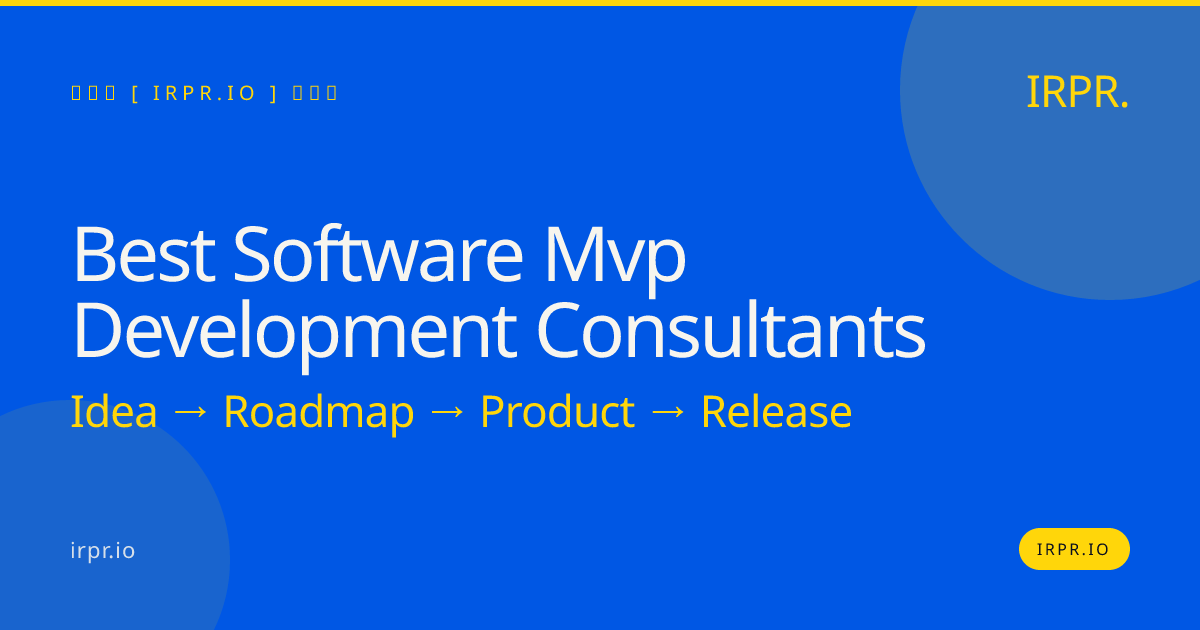 Best Software MVP Development Consultants – Build Your MVP in 8-12 Weeks — IRPR.io