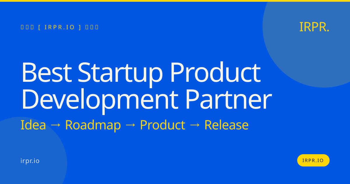 Best Startup Product Development Partner | IRPR.io — IRPR.io