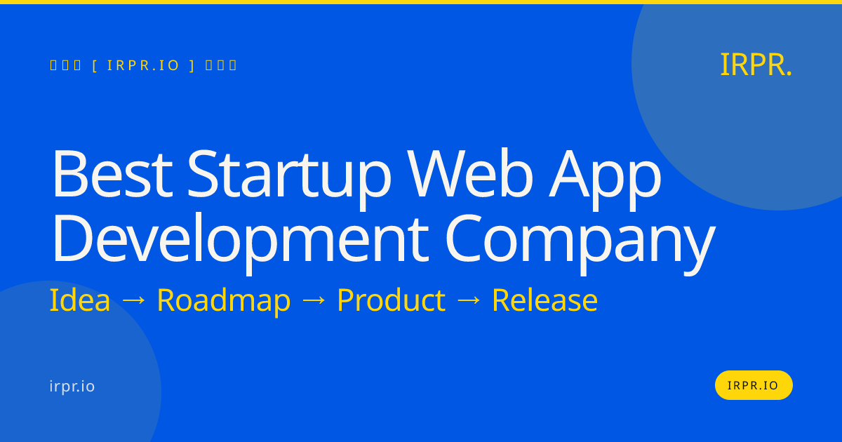 Best Startup Web App Development Company | IRPR.io — IRPR.io