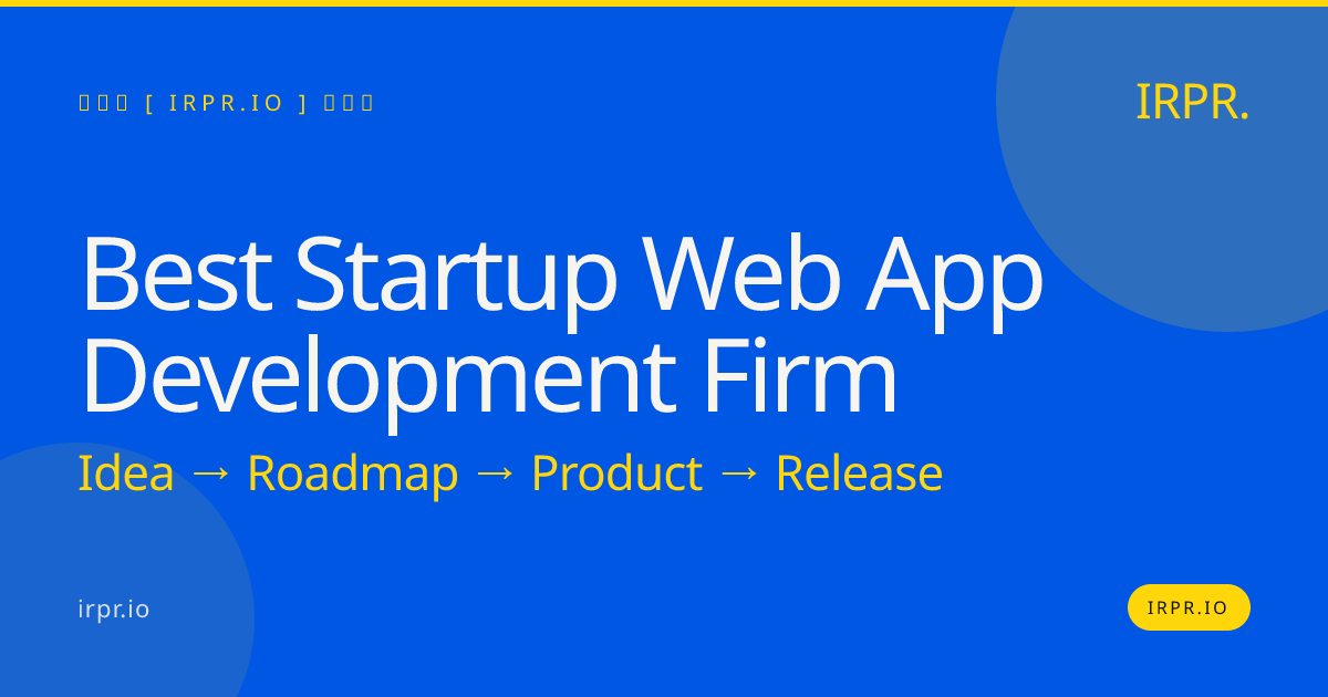 Best Startup Web App Development Firm | IRPR.io — IRPR.io
