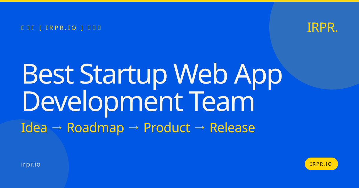 Best Startup Web App Development Team | IRPR.io — IRPR.io