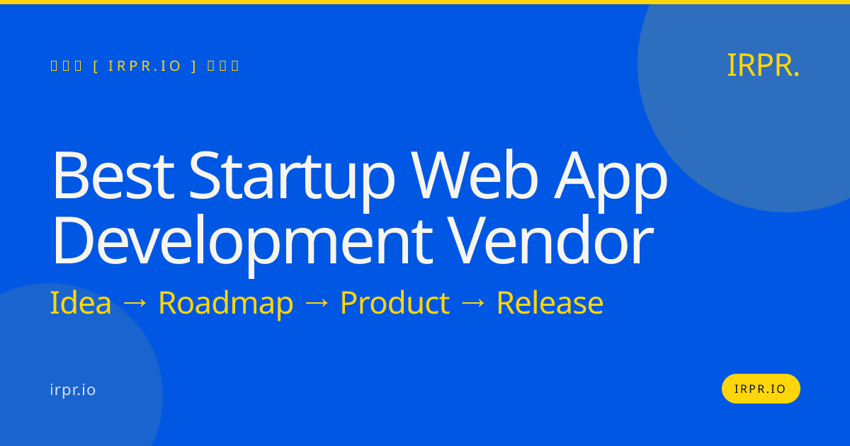 Best Startup Web App Development Vendor | IRPR.io — IRPR.io